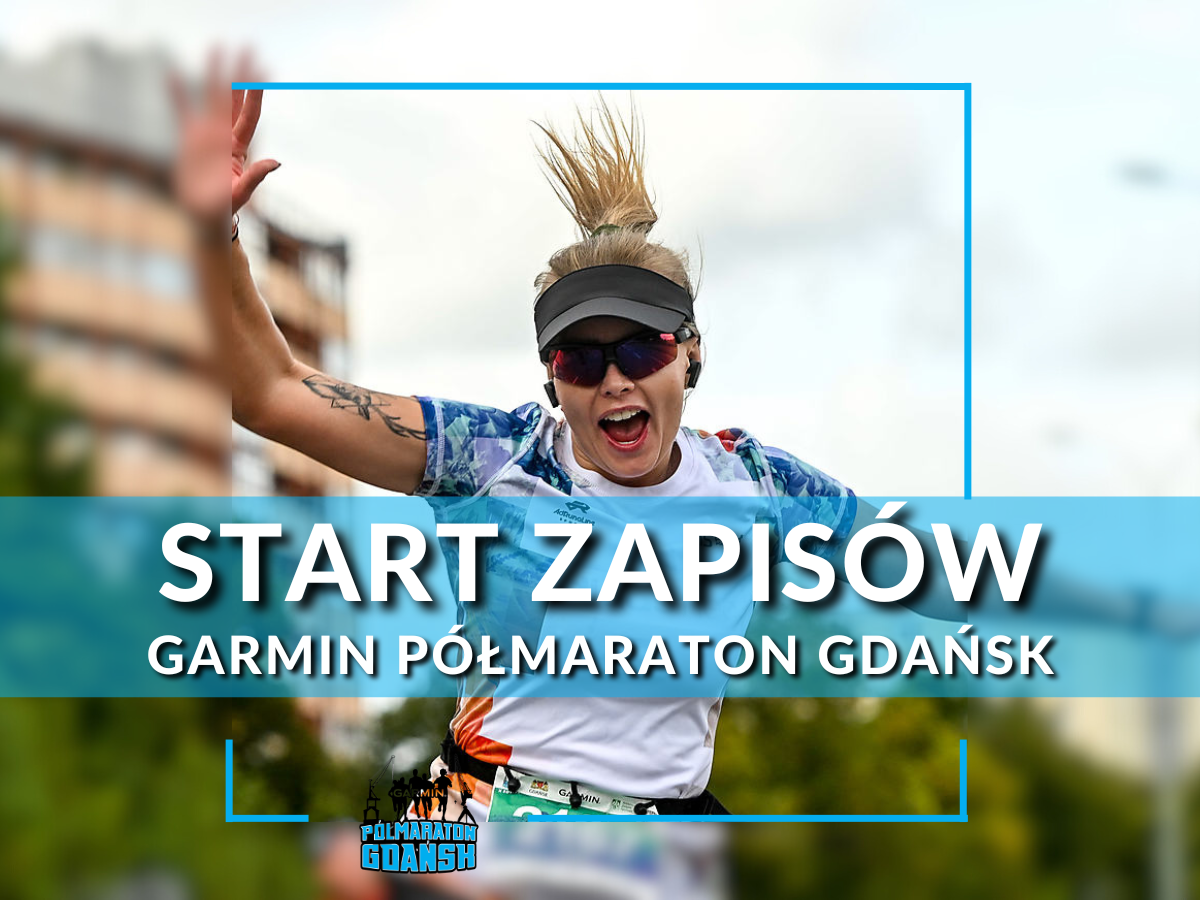 zapisy na Garmin Półmaraton Gdańsk 2024 wystartowały